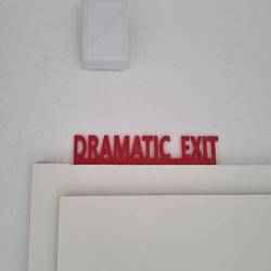 Dramatic Exit sign