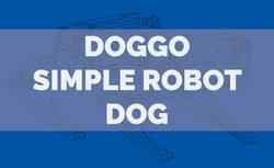 DOGGO - simple robot dog